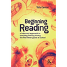 Beginning Reading: A Balanced Approach to Teaching Literacy During the First Three Years at School