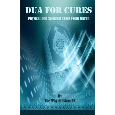 Dua for Cures: Physical and Spiritual Cures from Quran - Arabic Duas and explanation in English & Urdu