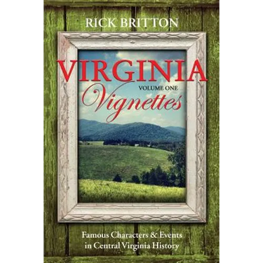 Virginia Vignettes (Vol. 1) - Famous Characters & Events in Central Virginia History