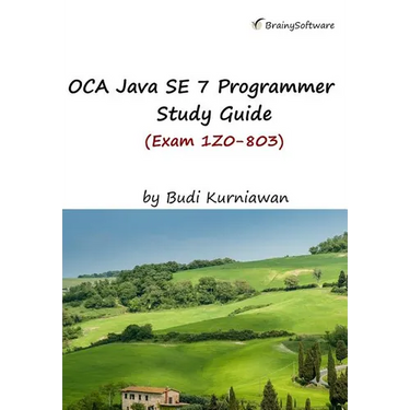 OCA Java SE 7 Programmer Study Guide (Exam 1Z0-803)