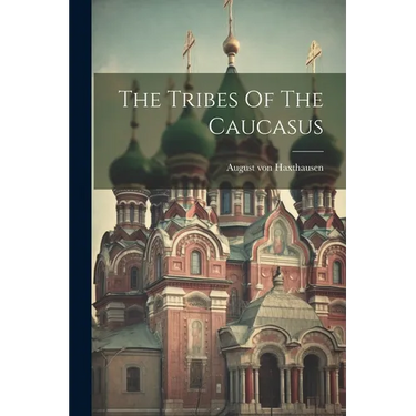 The Tribes Of The Caucasus