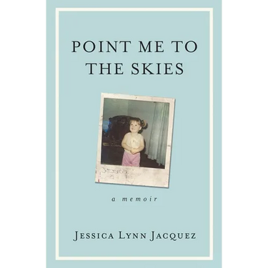 Point Me to the Skies: A Memoir