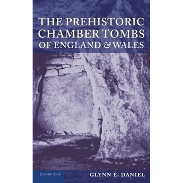 The Prehistoric Chamber Tombs of England and Wales