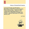 Journal of Travels Over the Rocky Mountains, to the Mouth of the Columbia River; Made During ... 1845 and 1846; Containing Minute Descriptions of the