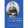 The Life and Lessons of St. Zelie Martin