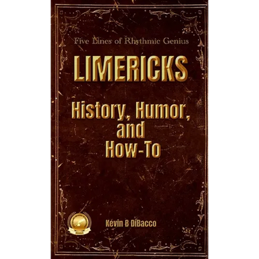 LIMERICKS History, Humor, and How-To