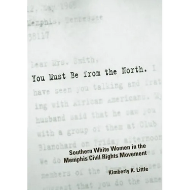 You Must Be from the North: Southern White Women in the Memphis Civil Rights Movement