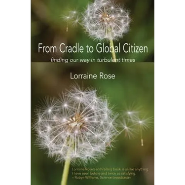 From Cradle to Global Citizen: finding our way in turbulent times