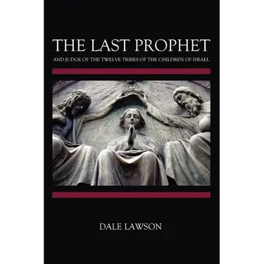 The Last Prophet and Judge of the Twelve Tribes of the Children of Israel