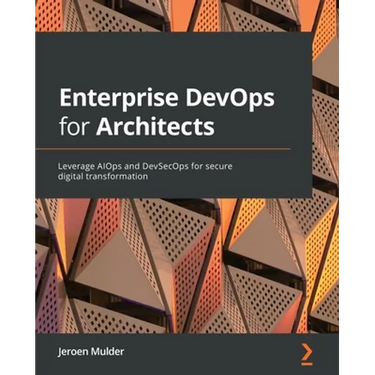 Enterprise DevOps for Architects: Leverage AIOps and DevSecOps for secure digital transformation