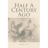 Half A Century Ago