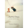 Faithful Steps: A closer walk with God