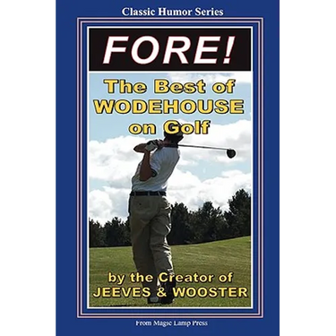 Fore!: The Best Of Wodehouse On Golf