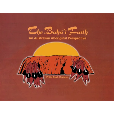 The Bahá'í Faith: An Australian Aboriginal Perspective