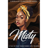 Misty: A Tale of Pain Transformed into Triumph