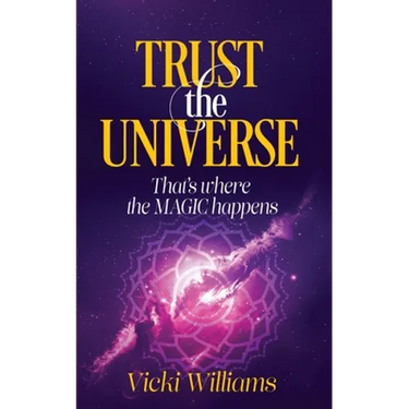 Trust the Universe: That's where the Magic happens