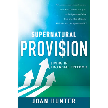 Supernatural Provision: Living in Financial Freedom