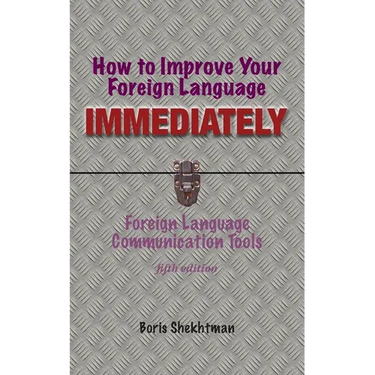 How to Improve Your Foreign Language Immediately, Fifth Edition