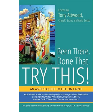 Been There. Done That. Try This!: An Aspie's Guide to Life on Earth