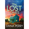 The Lost Ones: A completely gripping and addictive crime thriller with a jaw-dropping twist