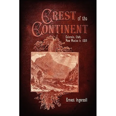 Crest of the Continent - Colorado, Utah, New Mexico in 1895