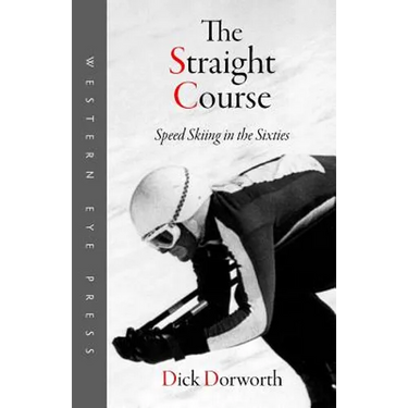 The Straight Course: Speed Skiing in the Sixties