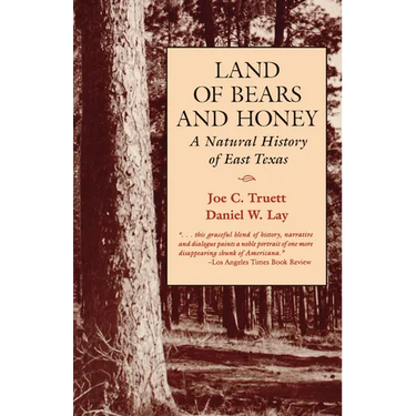 Land of Bears and Honey: A Natural History of East Texas