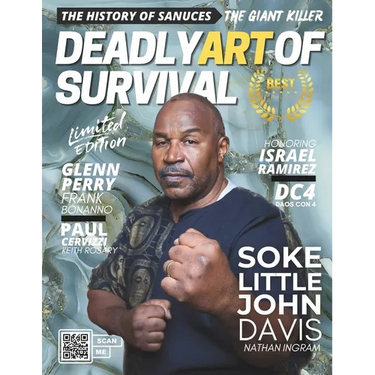 Deadly Art of Survival Magazine 15th Edition: Featuring Soke Little John Davis: The #1 Martial Arts Magazine Worldwide MMA, Traditional Karate, Kung F