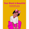 Your Black Is Beautiful