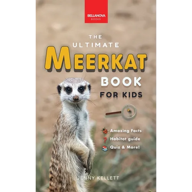 Meerkats The Ultimate Meerkat Book for Kids: 100+ Amazing Meerkat Facts, Photos, Quiz & More
