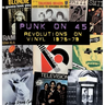 Punk on 45: Revolutions on Vinyl 1976-79
