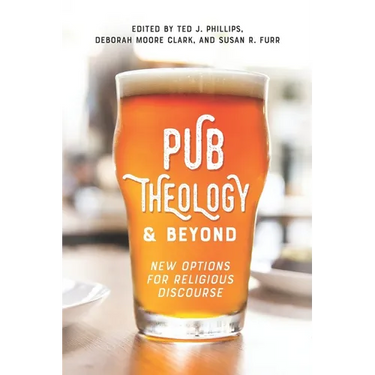 Pub Theology & Beyond: New Options for Religious Discourse
