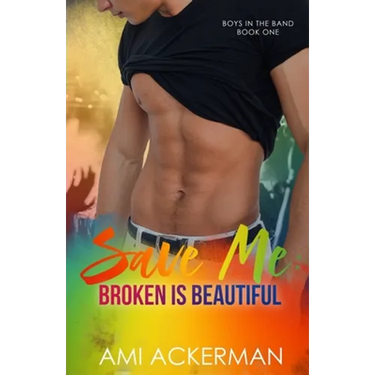 Save Me: Broken is Beautiful