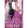 Her Beast in Brighton: A Regency Historical Romance