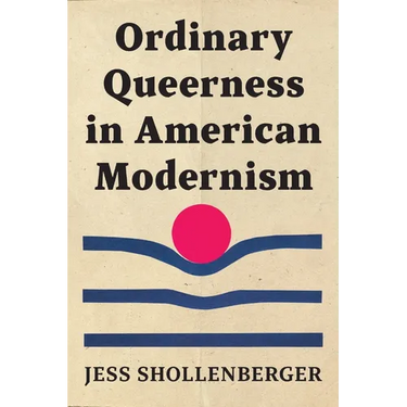 Ordinary Queerness in American Modernism