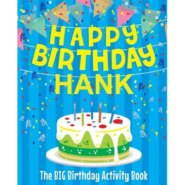 Happy Birthday Hank - The Big Birthday Activity Book: Personalized Children's Activity Book