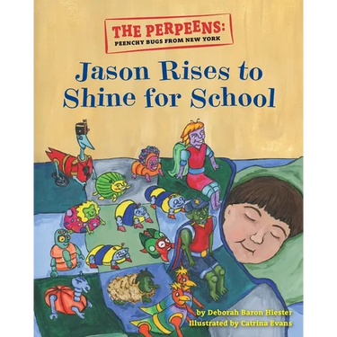 The Perpeens: Peenchy Bugs From New York "Jason Rises to Shine for School"