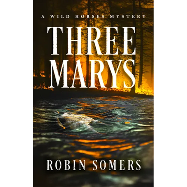 Three Marys: A Wild Horses Mystery