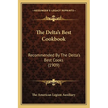 The Delta's Best Cookbook: Recommended by the Delta's Best Cooks (1909)