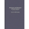 Ideologues and Ideologies in Latin America