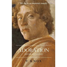 Adoration: Loving Botticelli