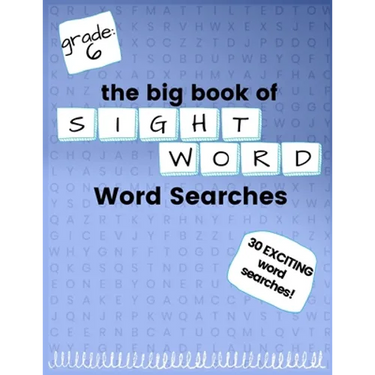 The Big Book of SIXTH GRADE "Sight Word" Word Searches: "Sight Word" word search workbook for kids! Education is FUN!