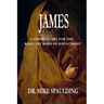 James: A Commentary For The Remnant Body Of Jesus Christ