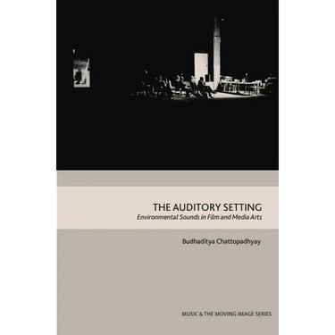 The Auditory Setting: Environmental Sounds in Film and Media Arts