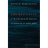 Bautistas a Trav駸 de Los Siglos: La Historia de Un Pueblo Global (Segunda Edicion)