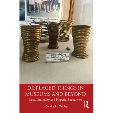 Displaced Things in Museums and Beyond: Loss, Liminality and Hopeful Encounters