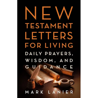 New Testament Letters for Living: Daily Prayers, Wisdom, and Guidance