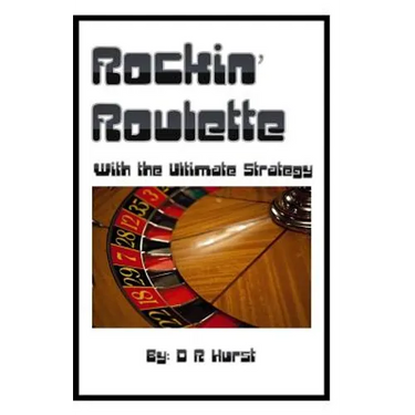 Rockin' Roulette: with the ultimate strategy