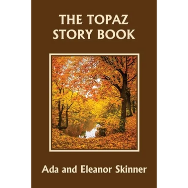 The Topaz Story Book (Yesterday's Classics)