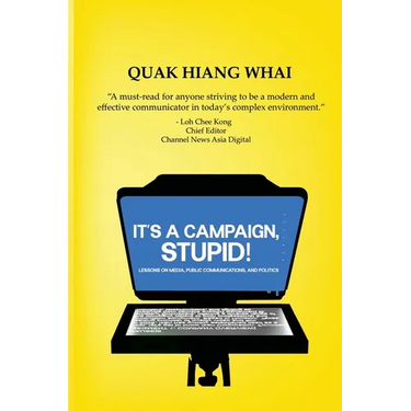It's A Campaign, Stupid!: Lessons on Media, Public Communications, and Politics